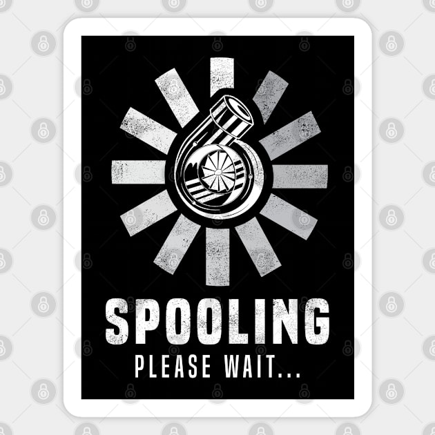 Spooling.. Please Wait.. | Funny Tuner Gift for Turbo Boost & Car Lover Magnet by qwertydesigns